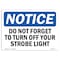 Signmission OSHA Notice, 5" Height, Do Not Forget To Turn Off Your Strobe Light Sign, 7" X 5", Landscape OS-NS-D-57-L-11275 - alternate 1